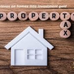Turning back taxes on homes into investment gold