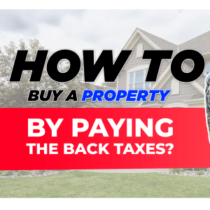 How to Buy Property By Paying Back Taxes