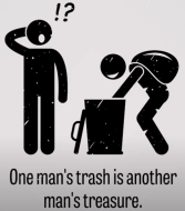 one mans trash is another mans treasure