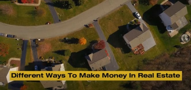 there are many different ways to make money in real estate